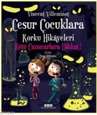 Cesur Çocuklara Korku Hikâyeleri; Kötü Canavarlara Dikkat! | Vincent V