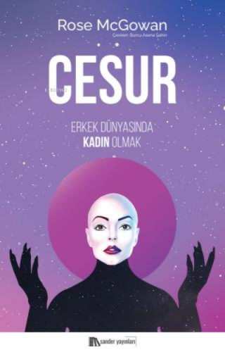 Cesur;Erkek Dünyasında Kadın Olmak | Rose McGowan | Sander Yayınları