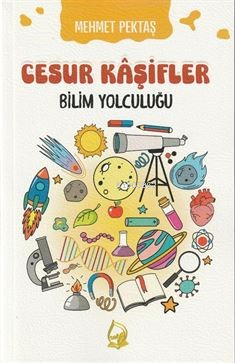 Cesur Kaşifler 5-Bilim Yolculuğu (8+Yaş) | Mehmet Pektaş | Sebe Yayınl