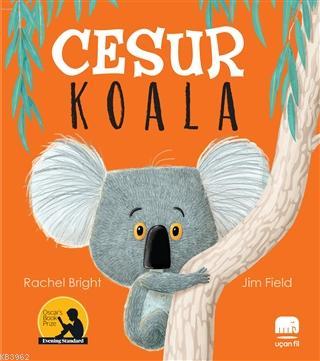 Cesur Koala | Rachel Bright | Uçan Fil Yayınları