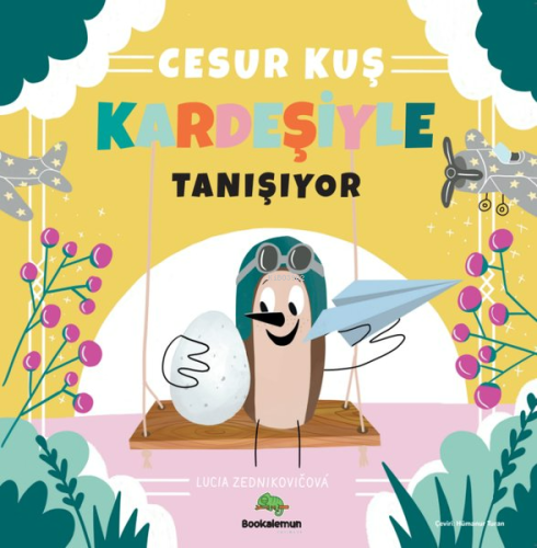 Cesur Kuş Kardeşiyle Tanışıyor | Lucia Zednikovicova | Bookalemun Yayı