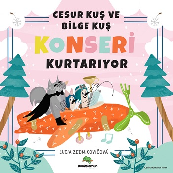 Cesur Kuş ve Bilge Kuş Konseri Kurtarıyor | Lucia Zednikovicova | Book