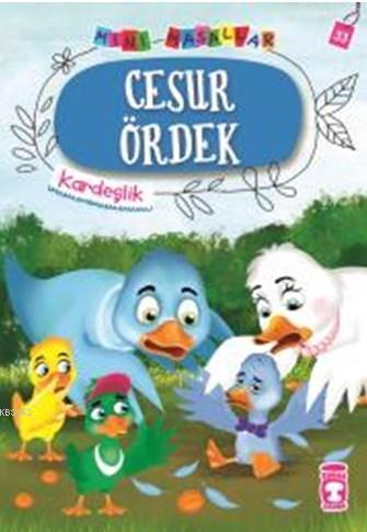 Cesur Ördek - Mini Masallar 4 | Nalan Aktaş Sönmez | Timaş Çocuk