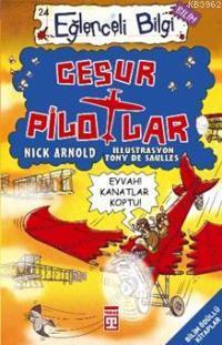 Cesur Pilotlar; Eğlenceli Bilim, +10 Yaş | Nick Arnold | Timaş Çocuk