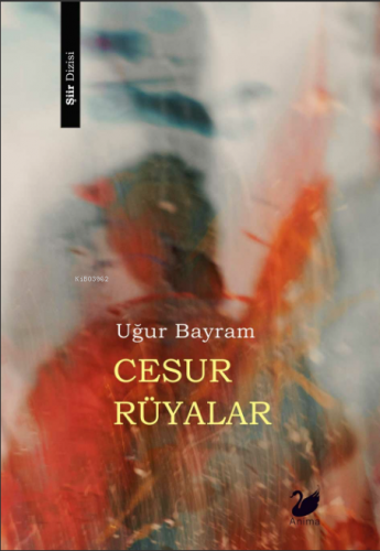 Cesur Rüyalar | Uğur Bayram | Anima Yayınları