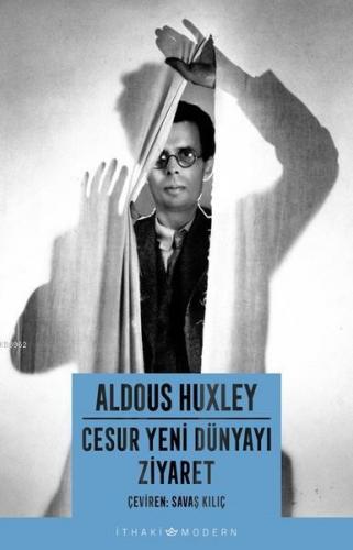 Cesur Yeni Dünyayı Ziyaret | Aldous Leonard Huxley | İthaki Yayınları