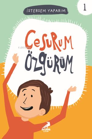 Cesurum Özgürüm; İstersem Yaparım 1 | Melike Günyüz | Erdem Çocuk