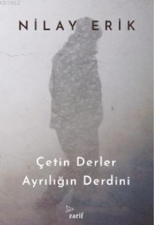 Çetin Derler Ayrılığın Derdini | Halis Mutlu | Zarif Yayınları