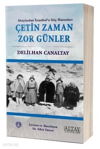 Çetin Zaman Zor Günler; Altaylardan İstanbul'a Göç Hatıraları | Delilh