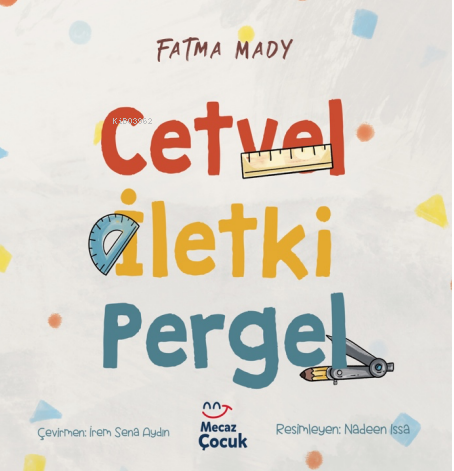 Cetvel İletki Pergel | Fatma Mady | Mecaz Çocuk