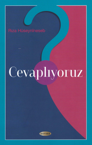 Cevaplıyoruz | Rıza Hüseynineseb | Kevser Yayıncılık