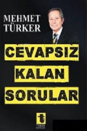 Cevapsız Kalan Sorular | Mehmet Türker | Toker Yayınları