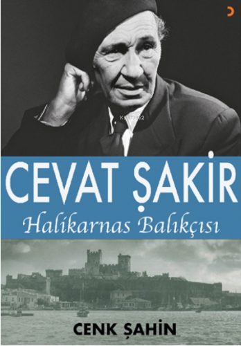 Cevat Şakir Halikarnas Balıkçısı | Cenk Şahin | Cinius Yayınları