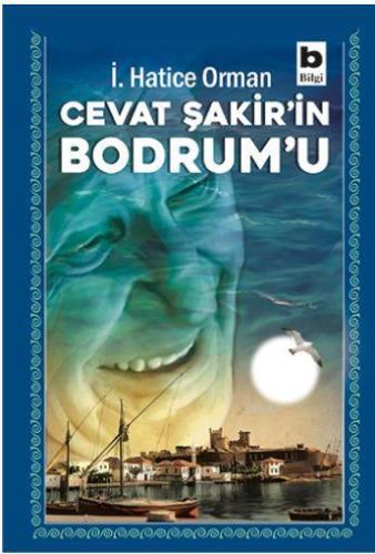 Cevat Şakir'in Bodrum'u | İ. Hatice Orman | Bilgi Yayınevi