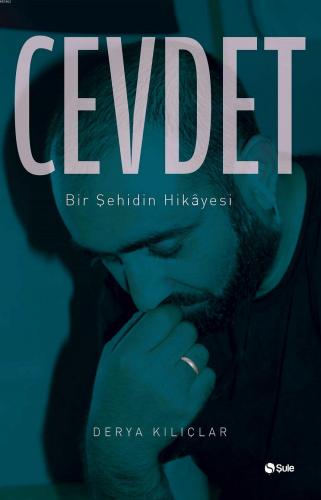 Cevdet; Bir Şehidin Hikayesi | Derya Kılıçlar | Şule Yayınları