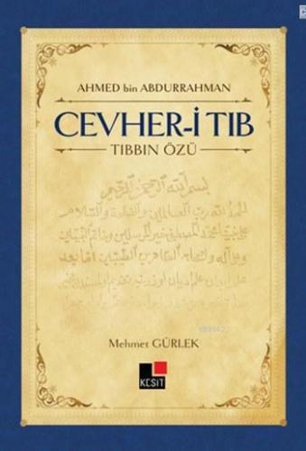 Cevher-i Tıb; Tıbbın Özü | Mehmet Gürlek | Kesit Yayınları