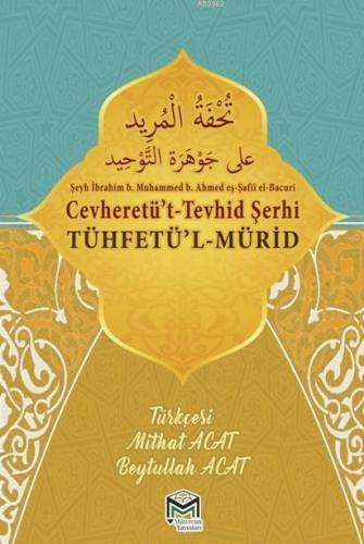 Cevheretü't-Tevhid Şerhi Tühfetü'l-Mürid Tercümesi (Türkçe-Arapça) | B