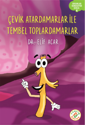 Çevik Atardamarlar İle Tembel Toplardamarlar;Organlar Konuşuyor Serisi