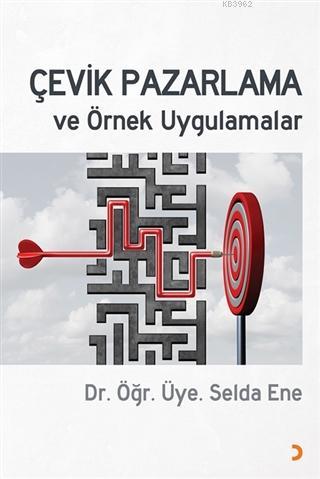 Çevik Pazarlama ve Örnek Uygulamalar | Selda Ene | Cinius Yayınları