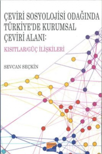 Çeviri Sosyolojisi Odağında Türkiye’de Kurumsal Çeviri Alanı: Kısıtlar