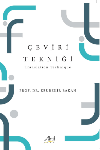 Çeviri Tekniği;Translation Technique | Ebubekir Bakan | Aktif Yayınevi