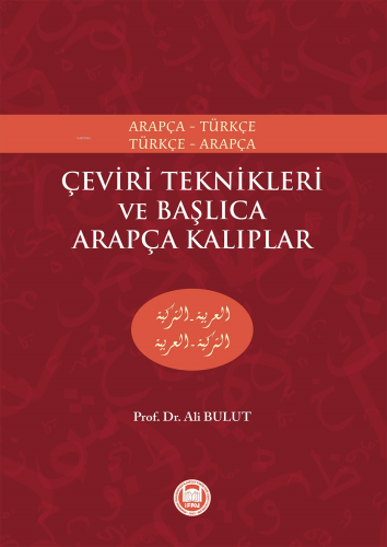 Çeviri Teknikleri ve Başlıca Arapça Kalıplar; Arapça-Türkçe, Türkçe-Ar