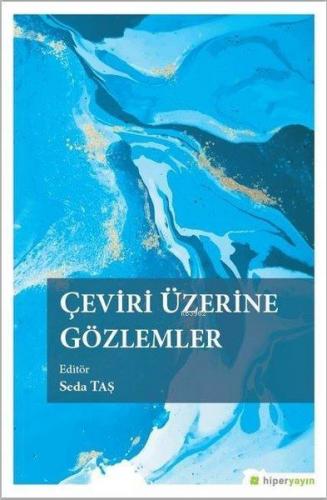 Çeviri Üzerine Gözlemler | Seda Taş | Hiperlink Yayınları