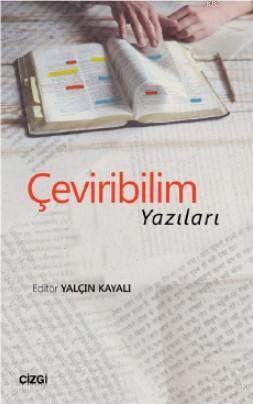 Çeviribilim Yazıları | Yalçın Kayalı | Çizgi Kitabevi