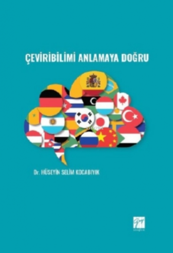 Çeviribilimi Anlamaya Doğru | Hüseyin Selim Kocabıyık | Gazi Kitabevi