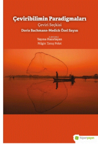 Çeviribilimin Paradigmaları;Çeviri Seçkisi Doris Bachmann-Medick Özel 