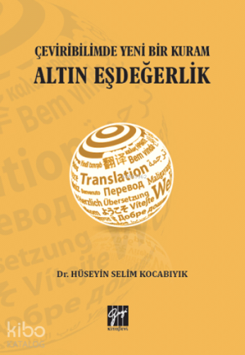 Çeviribiliminde Yeni Bir Kuram Altın Eşdeğerlik | Hüseyin Selim Kocabı