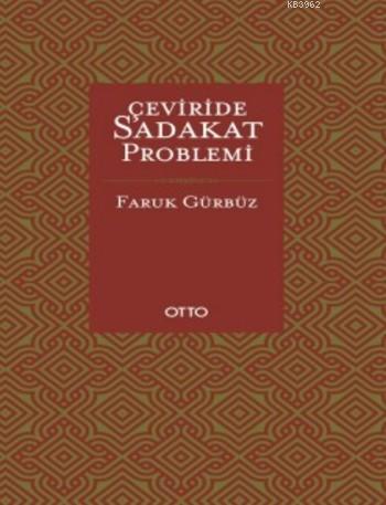 Çeviride Sadakat Problemi (Ciltli) | Faruk Gürbüz | Otto Yayınları