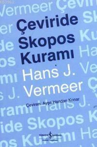 Çeviride Skopos Kuramı | Hans J. Vermeer | Türkiye İş Bankası Kültür Y