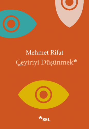 Çeviriyi Düşünmek | Mehmet Rifat | Sel Yayıncılık