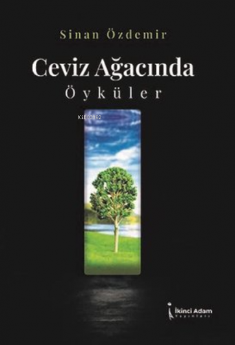 Ceviz Ayağınca Öyküler | Sinan Özdemir | İkinci Adam Yayınları