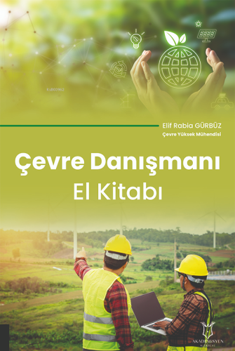 Çevre Danışmanı;El Kitabı | Elif Rabia Gürbüz | Akademisyen Kitabevi