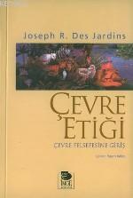 Çevre Etiği; Çevre Felsefesine Giriş | Joseph R. Des Jardıns | İmge Ki