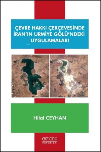 Çevre Hakkı Çerçevesinde İran'ın Urmiye Gölü'ndeki Uygulamaları | Hila