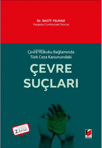 Çevre Hukuku Bağlamında Türk Ceza Kanundaki Çevre Suçları | Sacit Yılm