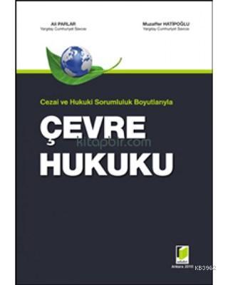 Çevre Hukuku Cezai ve Hukuki Sorumluluk Boyutlarıyla | Ali Parlar | Ad