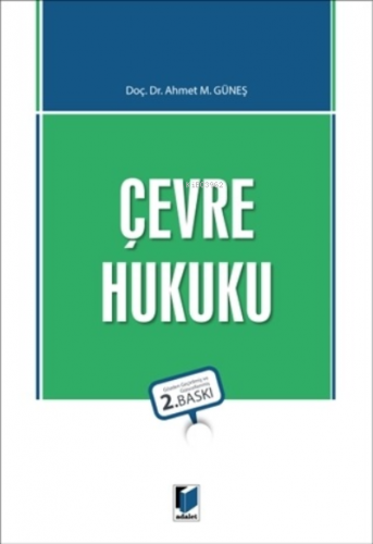 Çevre Hukuku | Ahmet M. Güneş | Adalet Yayınevi