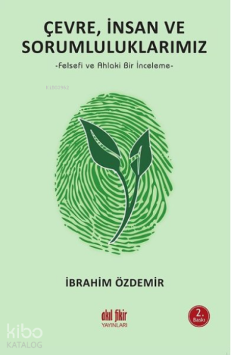 Çevre, İnsan ve Sorumluluklarımız | İbrahim Özdemir | Akıl Fikir Yayın