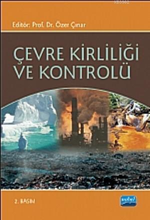 Çevre Kirliliği ve Kontrolü | Özer Çınar | Nobel Akademik Yayıncılık