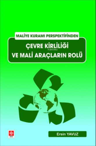 Çevre Kirliliği ve Mali Araçların Rolü Maliye Kuramı Perspektifinden |