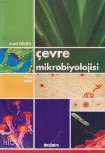 Çevre Mikrobiyolojisi | Cemil Örgev | Değişim Yayınları