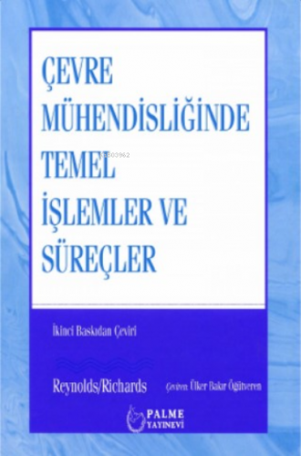 Çevre Mühendisliğinde Temel İşlemler ve Süreçler | Reynolds / Richards