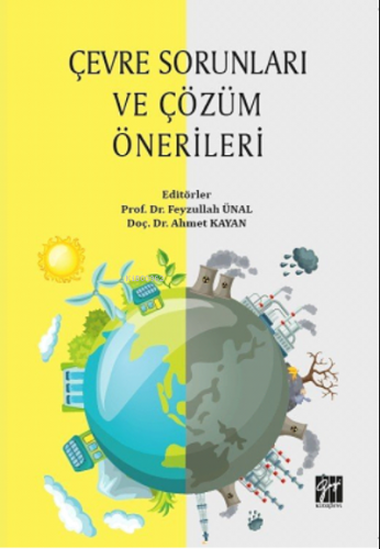 Çevre Sorunları Ve Çözüm Önerileri | Feyzullah Ünal | Gazi Kitabevi