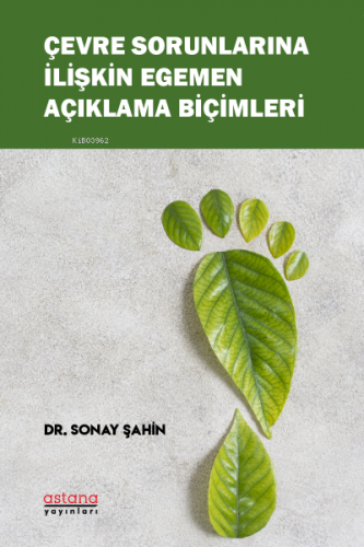 Çevre Sorunlarına İlişkin Egemen Açıklama Biçimleri | Sonay Şahin | As