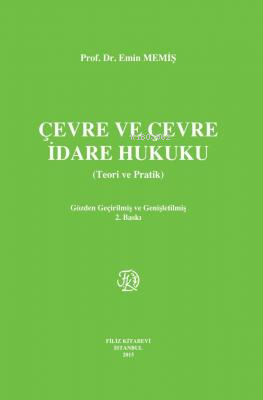 Çevre ve Çevre İdare Hukuku | Emin Memiş | Filiz Kitabevi