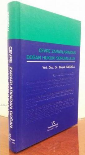 Çevre Zararlarından Doğan Hukuki Sorumluluk | Başak Başoğlu | Vedat Ki